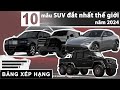 "Gọi tên" 10 mẫu SUV đắt nhất thế giới năm 2024 |XEHAY.VN|