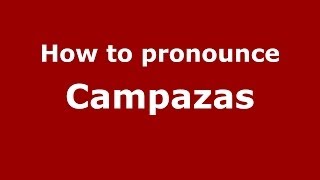How to pronounce Campazas