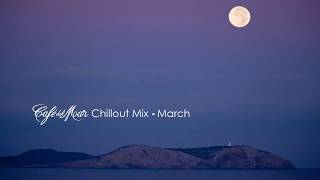 Café del Mar Chillout Mix March 2014