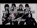 TOM PETTY AND THE HEARTBREAKERS - Surrender (Lyric Video)