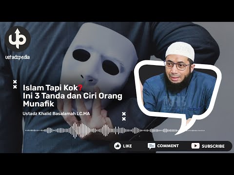 ISLAM TAPI KOK❓ Ini 3 Tanda dan Ciri Orang Munafik - Ceramah Ustadz Khalid Basalamah