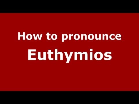 How to Pronounce Euthymios - PronounceNames.com