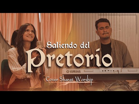 Saliendo del Pretorio - Sharat Worship | (Cover Marcela De La Garza)