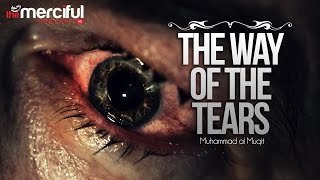 Download lagu The Way of The Tears Exclusive Nasheed Muhammad al... mp3