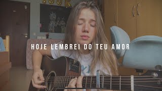 “Hoje Lembrei do Teu Amor” Tiago Iorc | (Cover) Elana Dara