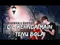 Dil Kehnda Main Tenu Bola Official Video Tu Aj Menu Khud Ch Sama Len De Female Version Song 2023