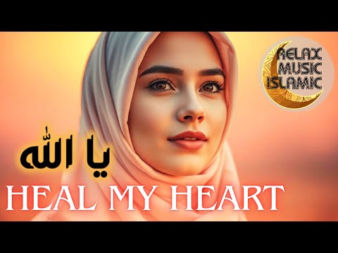 Islamic music, relaxing and peaceful is suitable for sleeping & relaxing the mind. HEAL MY HEART.