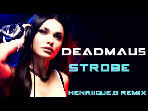 Deadmau5 - Strobe (Henriique.G Remix)