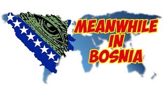 Meanwhile in Bosnia #1