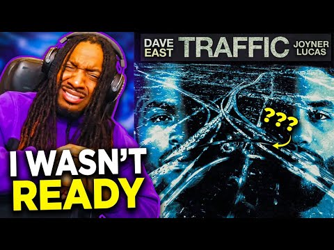  DAVE EAST & JOYNER LUCAS  - Traffic (REACTION!)