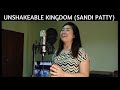 Unshakeable Kingdom - Sandi Patty (Cover)