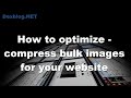 How To Optimize Compress Bulk Images For Your Website