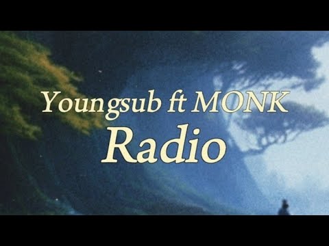 Radio - YoungSub ft MONK (Unofficial lyrics video)