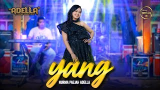 Download lagu YANG - Nurma Paejah Adella - OM ADELLA mp3