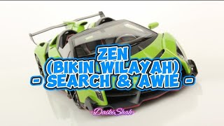 Search &amp; Awie - Zen (Bikin Wilayah) (Lirik Lagu)