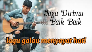Download lagu Jaga Dirimu Baik Baik - Lagu Galau Menyayat hati ( Lirik Video) | deryl official mp3 Download lagu Jaga Dirimu Baik Baik - Lagu Galau Menyayat hati ( Lirik Video) | deryl official mp3