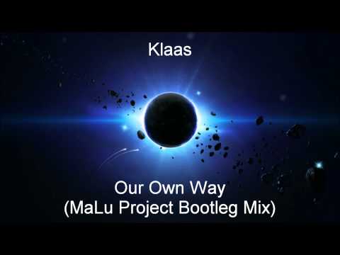 Klaas - Our Own Way (MaLu Project Bootleg Mix)