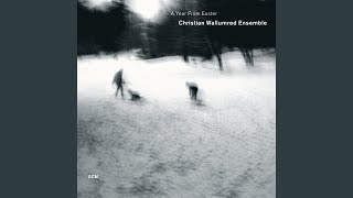 Music video thumbnail preview for Two Years From Easter by Christian Wallumrød Ensemble