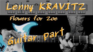Lenny KRAVITZ - Flowers for Zoe (guitar part)