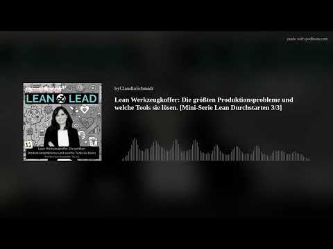Lean Werkzeugkoffer: Die größten Produktionsprobleme und welche Tools sie lösen [Lean starten 3/3]