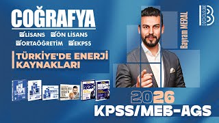 29) KPSS - MEB / AGS Coğrafya - Türkiye'de Enerji Kaynakları - Bayram 