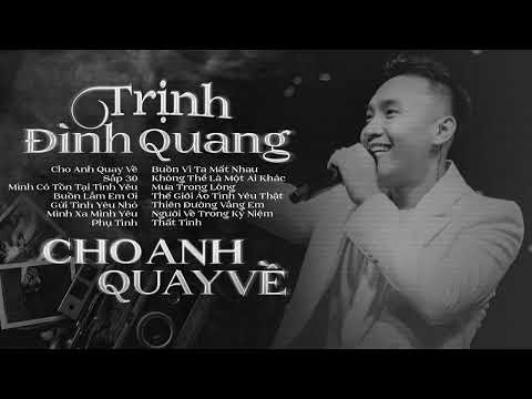 Album Cho Anh Quay Về - Trịnh Đình Quang | Những Bài Hát Nhạc Trẻ Hay Nhất Của Trịnh Đình Quang 2023