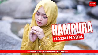 Download lagu HAMPURA - NAZMI NADIA [ BM] mp3