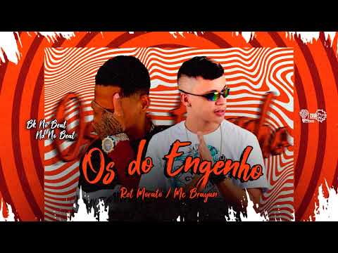 RET MORATO E MC BRAYAN  -  OS DO ENGENHO