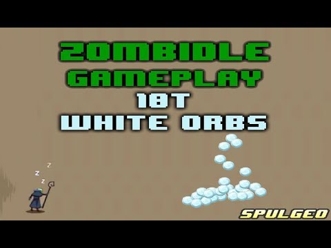 Zombidle Gameplay - More than 10T white orbs :-)