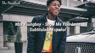Nba Youngboy - Show Me Your Love (Subtitulado Español)