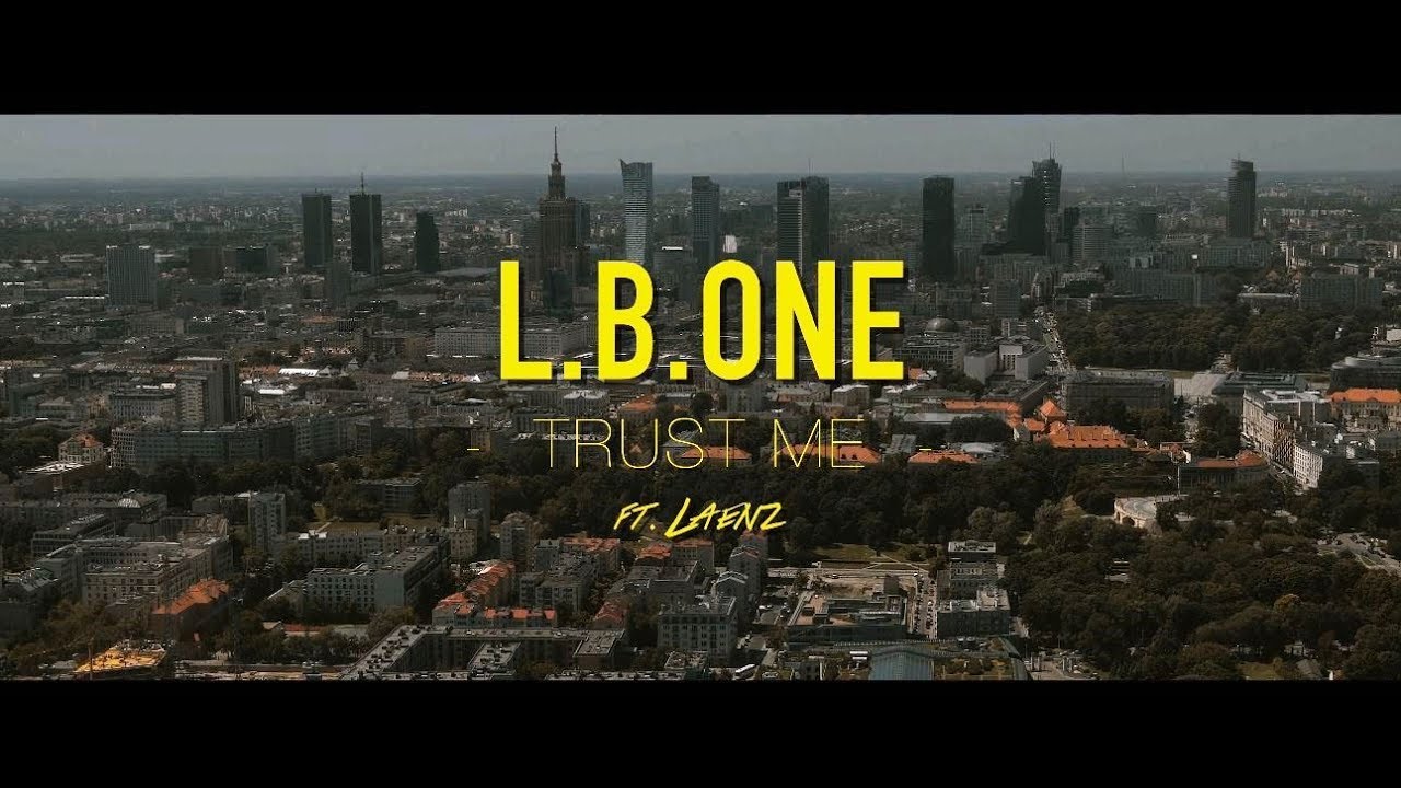 L.B.One ft. Laenz — Trust Me