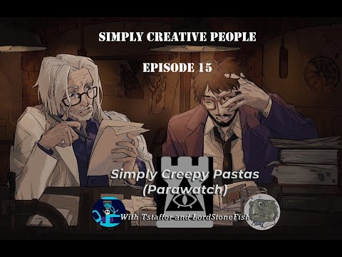 SCP: Simply Creative People - EP15 - Simply Creepy Pastas