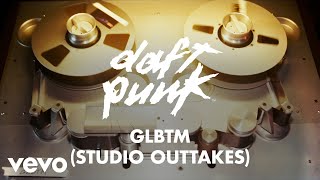 Daft Punk - GLBTM (Studio Outtakes) (Official Audio)