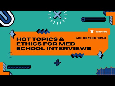 Hot Topics & Ethics For Med School Interviews - Medic Portal webinar replay