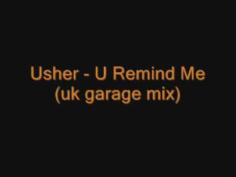Usher - U Remind Me (uk garage mix)