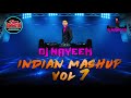 Indian Mash Up Vol 7 By Dj Nayeem