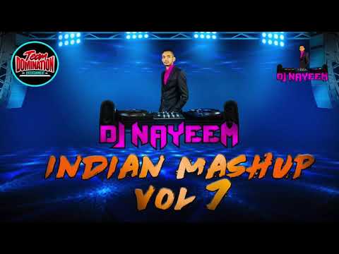 Indian Mash Up Vol 7 By Dj Nayeem