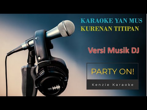 Karaoke Kurenan Titipan #Yan Mus#DJ Purwacool