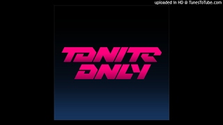 Tonite Only - Danger (The Bomb) HQ