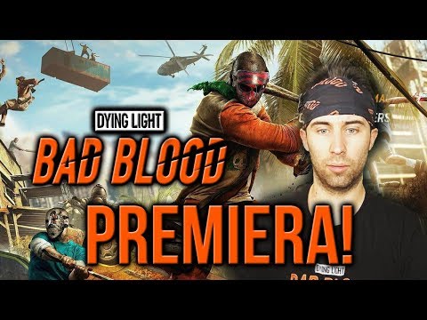 PREMIERA WE WCZESNYM DOSTĘPIE! 🧟 DYING LIGHT BAD BLOOD PL ⛏