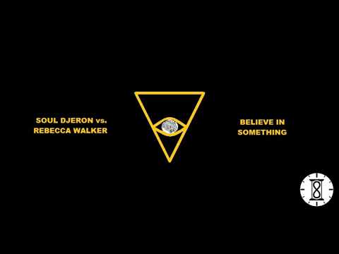Soul Djeron vs. Rebecca Walker - Believe in Something