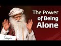 The Power Of Being Alone Sadhguru Jaggi Vasudev