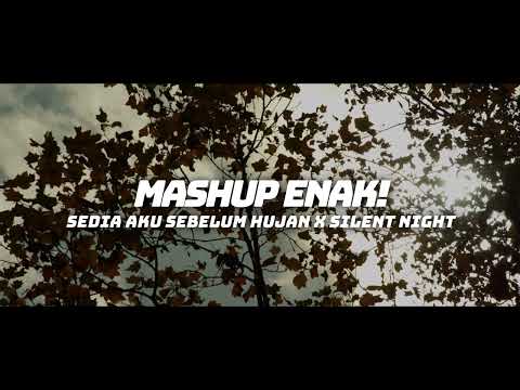 MASHUP ENAK! - SEDIA AKU SEBELUM HUJAN X SILENT NIGHT ( FUNKY NIGHT AWAN AXELLO )