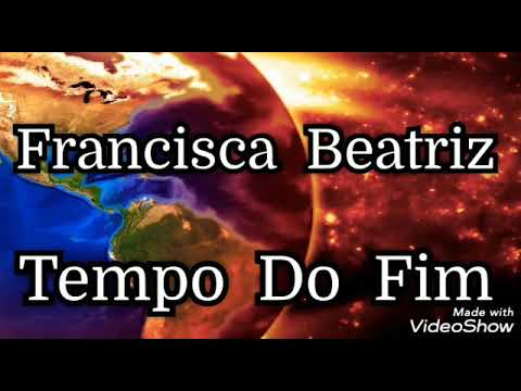 Francisca Beatriz: Tempo   Do   Fim