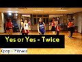 YES OR YES-Twice | kpopx fitness |kpop dance | kpop fitness | dance fitness
