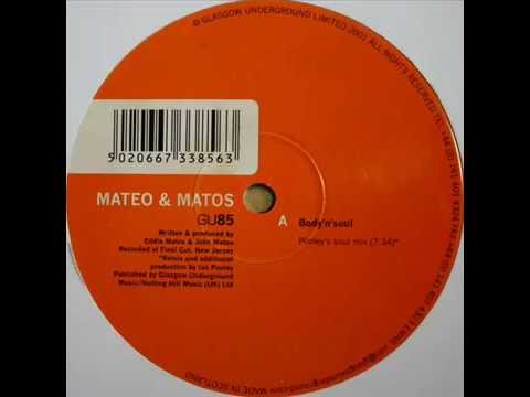 Mateo & Matos  -  Body'n'soul (Pooley's soul mix)