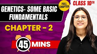 GENETICS - SOME BASIC FUNDAMENTALS in 45 Mins | Complete Chapter | Class 10 ICSE BIOLOGY