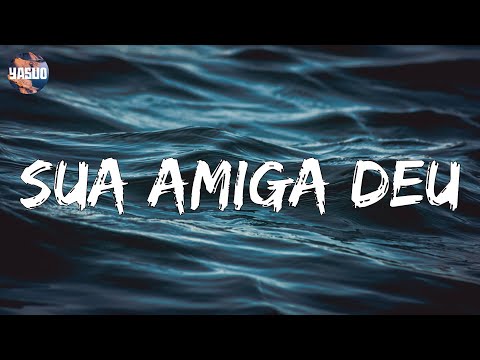 MC Levin - Sua amiga deu (Letra/Lyrics)