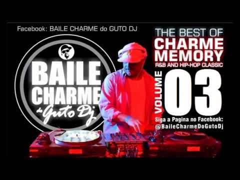 GUTO DJ - CHARME MEMORY 03 - 90s RNB CLASSIC THE BEST MIXED SET THROWBACK (O Melhor do Charme 90s)