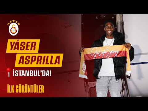 🔴  Yáser Asprilla’nın, İstanbul’daki ilk görüntüleri